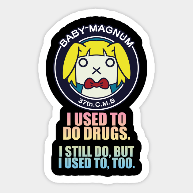 I used to do drugs. I still do, but I used to, too Sticker by fizzalligator
